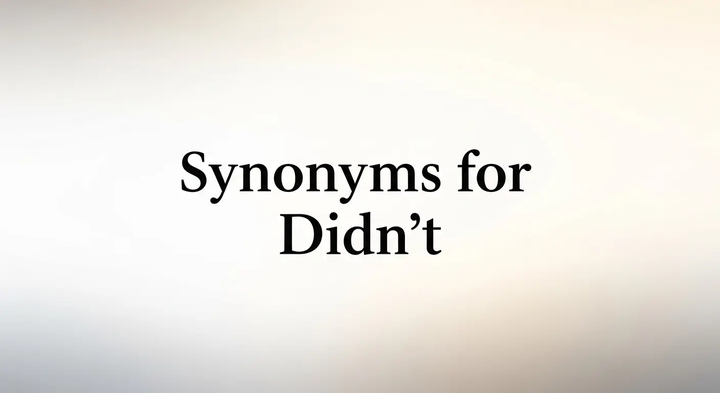 Synonyms for Didn’t