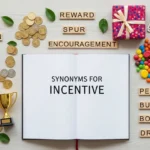 Synonyms for Incentive