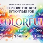Synonyms for Colorful