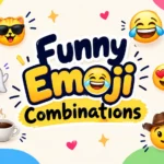 Funny Emoji Combinations